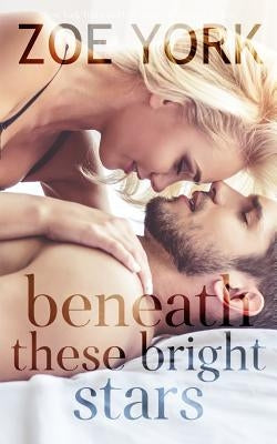 Beneath These Bright Stars by York, Zoe