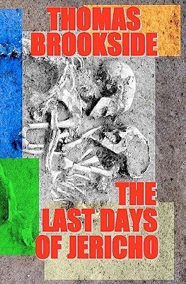 The Last Days of Jericho by Brookside, Thomas