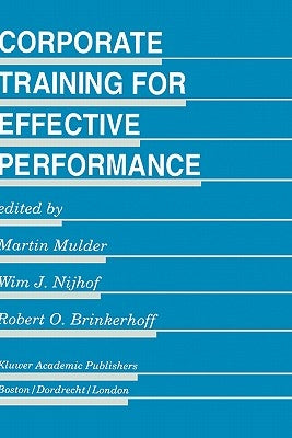 Corporate Training for Effective Performance by Mulder, Martin