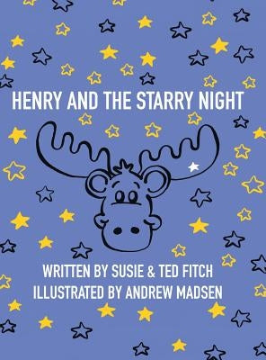 Henry and the Starry Night by Fitch, Susie and Ted