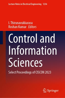 Control and Information Sciences: Select Proceedings of Ciscon 2023 by Thirunavukkarasu, I.