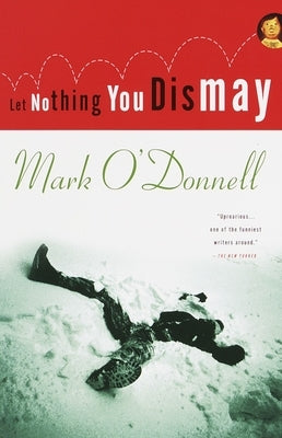 Let Nothing You Dismay by O'Donnell, Mark