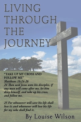 Living Through The Journey by Wilson, Louise