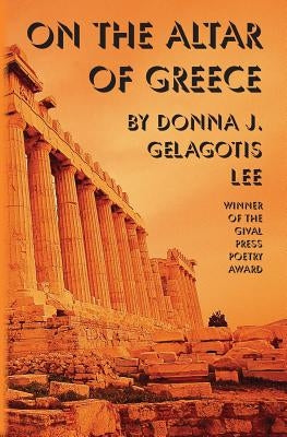 On the Altar Greece by Gelagotis Lee, Donna J.