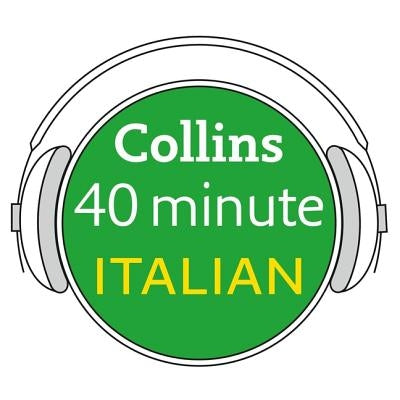 Collins 40 Minute Italian Lib/E: Learn to Speak Italian in Minutes with Collins by Collins Dictionaries