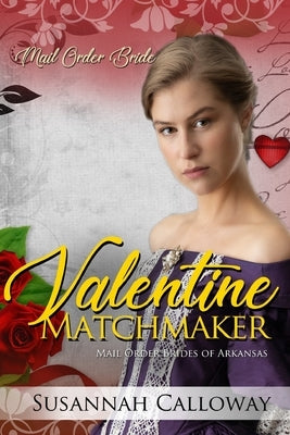 Valentine Matchmaker by Calloway, Susannah