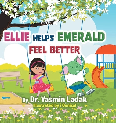 Ellie Helps Emerald Feel Better by Ladak, Yasmin