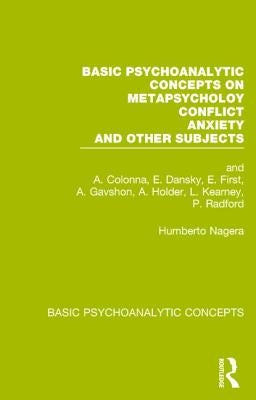 Basic Psychoanalytic Concepts on Metapsychology, Conflicts, Anxiety and Other Subjects by Nagera, Humberto