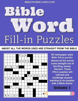 Bible Word Fill-in Puzzles Vol.1: Fun Fill-in Word puzzles with words out of the Bible by Watson, Gary W.