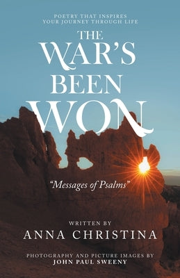 The War's Been Won: Messages of Psalms by Christina, Anna