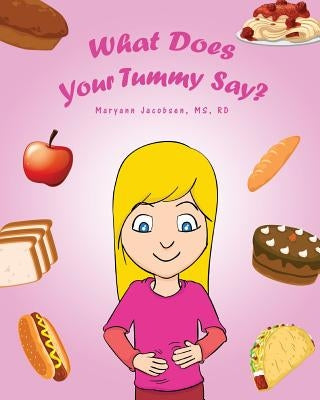 What Does Your Tummy Say? by Jacobsen, Maryann