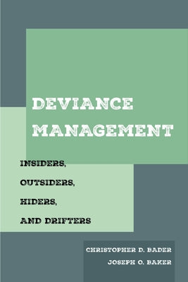 Deviance Management: Insiders, Outsiders, Hiders, and Drifters by Bader, Christopher D.