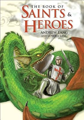 The Book of Saints and Heroes by Lang, Andrew