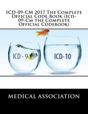 ICD-09-CM 2017 The Complete Official Code Book (Icd-09-Cm the Complete Official Codebook) by Association, Medical
