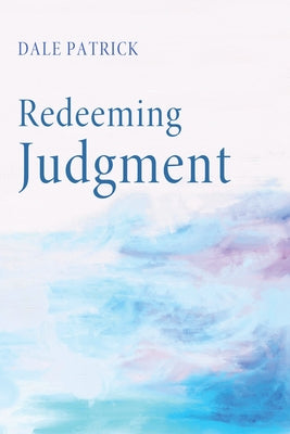Redeeming Judgment by Patrick, Dale