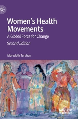 Women's Health Movements: A Global Force for Change by Turshen, Meredeth