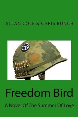 Freedom Bird: A Novel Of The Summer Of Love by Bunch, Chris