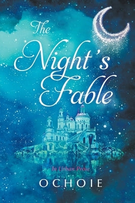The Night's Fable by Ochoie