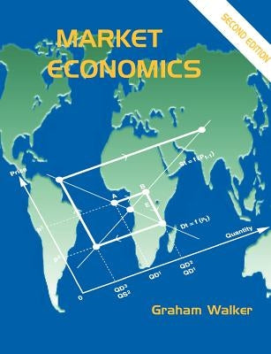 Market Economics (2nd Edition) by Walker, Graham