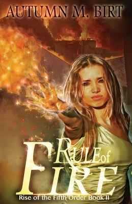 Rule of Fire: Elemental Magic & Epic Fantasy Adventure by Birt, Autumn M.