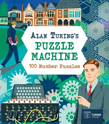 Alan Turing's Puzzle Machine: 100 Number Puzzles by Stead, Emily