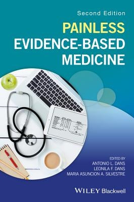 Painless Evidence-Based Medicine by Dans, Antonio L.
