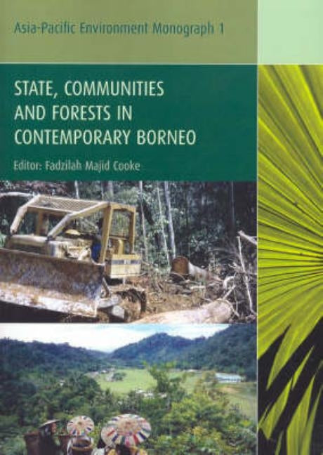 State, Communities and Forests In Contemporary Borneo by Cooke, Fadzilah Majid