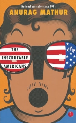 Inscrutable Americans by Mathur, Anurag