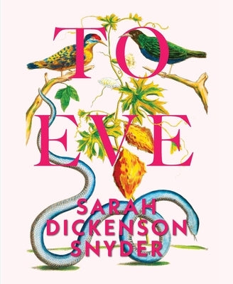 To Eve by Dickenson Snyder, Sarah