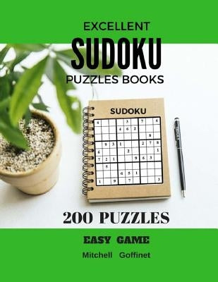 Excellent Sudoku Puzzles Books 200 Puzzles Easy Game: Large Print (Easy) by Goffinet, Mitchell