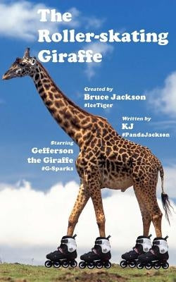 The Roller-skating Giraffe by Jackson, Bruce