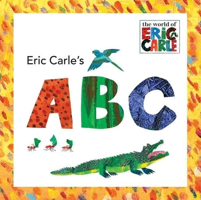 Eric Carle's ABC by Carle, Eric