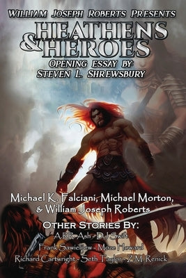 Heathens & Heroes by Roberts, William