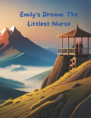Emily's Dream: The Littlest Nurse by Barouch, Josep