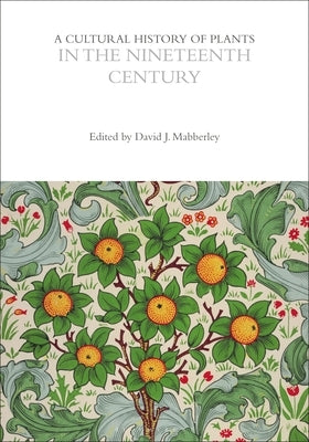 A Cultural History of Plants in the Nineteenth Century by Giesecke, Annette