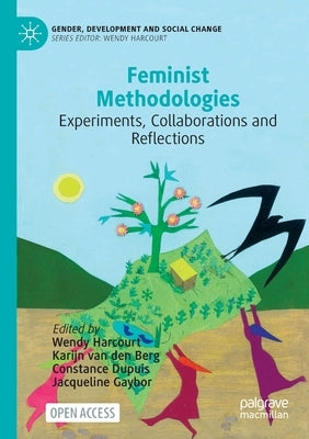 Feminist Methodologies: Experiments, Collaborations and Reflections by Harcourt, Wendy