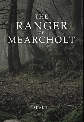 The Ranger of Mearcholt by Skaldi