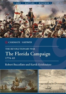 The Florida Campaign, 1774-83 by Buccellato, Robert
