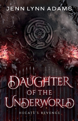 Daughter of the Underworld by Adams, Jenn Lynn