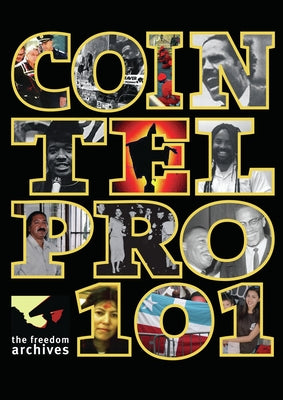 Cointelpro 101 by Freedom Archives, Freedom Archives