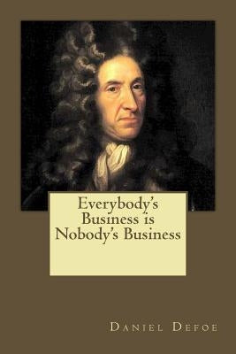 Everybody's Business is Nobody's Business by Gouveia, Andrea