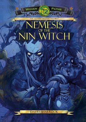 Nemesis of the Nin Witch 2021: Woven Paths Book 2 by Sharrock, David