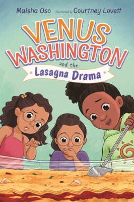 Venus Washington and the Lasagna Drama by Oso, Maisha