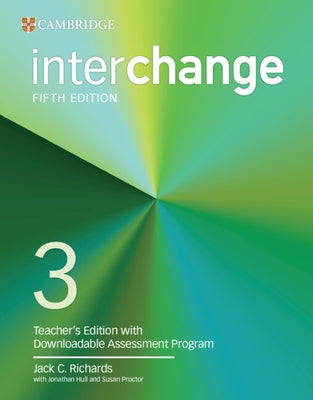 Interchange Level 3 Teacher's Edition with Downloadable Assessment Program by Richards, Jack C.