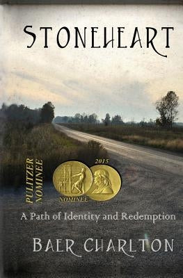 Stoneheart: A Path of Identity and Redemption by Charlton, Baer