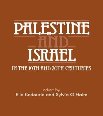 Palestine and Israel in the 19th and 20th Centuries by Kedourie, Elie