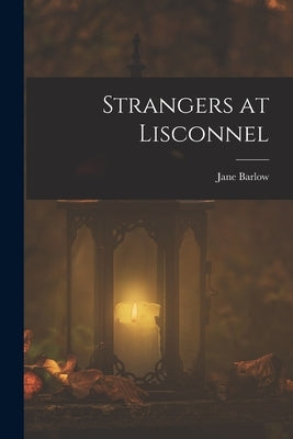 Strangers at Lisconnel by Barlow, Jane