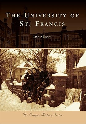 The University of St. Francis by Knapp, Linnea