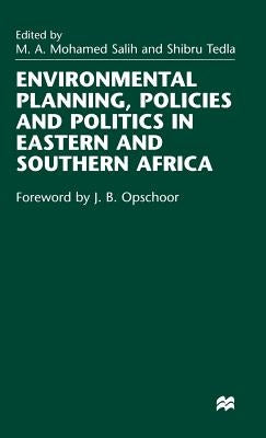 Environmental Planning, Policies and Politics in Eastern and Southern Africa by Salih, M. a. Mohamed