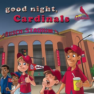 Good Night, Cardinals by Epstein, Brad M.